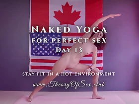 Day 13. Naked YOGA for veritable sex. Theory of Sex CLUB.